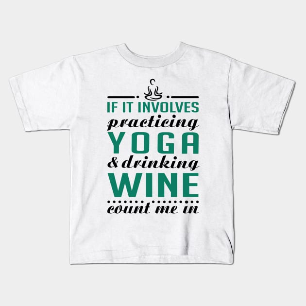 Yoga and wine Kids T-Shirt by KsuAnn